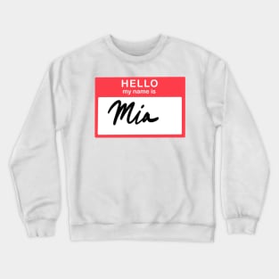 Hello, my name is Mia Crewneck Sweatshirt